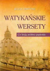 Okładka książki Watykańskie wersety. Co kryją archiwa papieskie