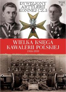 Opakowanie Wielka Księga Kawalerii Polskiej 1918-1939 - Dywizjony Artylerii Konnej cz.3