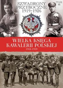 Opakowanie Wielka Księga Kawalerii Polskiej 1918-1939 - Szwadrony przyboczne 1919-1926