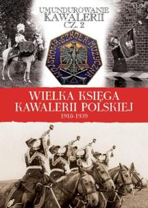 Opakowanie Wielka Księga Kawalerii Polskiej 1918-1939 - Umundurowanie Kawalerii cz. 2