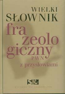 Okładka książki Wielki słownik frazeologiczny PWN z przysłowiami z płytą CD