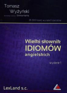 Okładka książki Wielki słownik idiomów angielskich