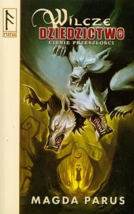Okładka książki Wilcze dziedzictwo Cienie przeszłości