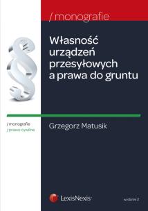 Okładka książki Własność urządzeń przesyłowych a prawa do gruntu