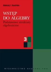Okładka książki Wstęp do algebry cz. 3  Podstawowe struktury algebraiczne