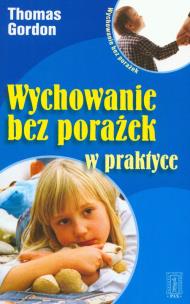 Okładka książki Wychowanie bez porażek w praktyce
