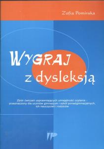 Okładka książki Wygraj z dysleksją Zbiór ćwiczeń usprawniających umiejetność czytania