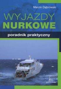 Okładka książki Wyjazdy nurkowe Poradnik praktyczny