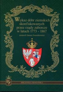 Okładka książki Wykaz dóbr ziemskich skonfiskowanych przez rządy zaborcze w latach 1773-1867
