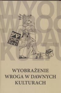 Okładka książki Wyobrażenie wroga w dawnych kulturach