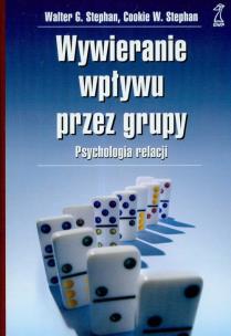 Okładka książki Wywieranie wpływu przez grupy. Psychologia relacji