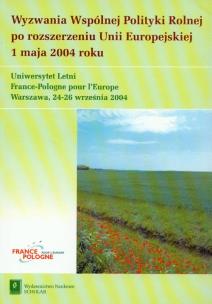 Opakowanie Wyzwania Wspólnej Polityki Rolnej po rozszerzeniu Unii Europejskiej 1 maja 2004 roku