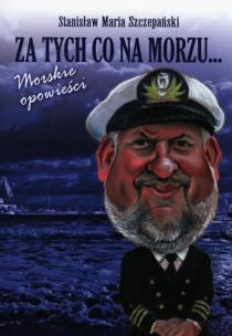 Okładka książki Za tych co na morzu... Morskie opowieści
