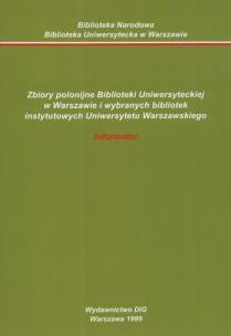 Opakowanie Zbiory polonijne Biblioteki Uniwersyteckiej w Warszawie i wybranych bibliotek instytutowych Uniwersytetu Warszawskiego Informator