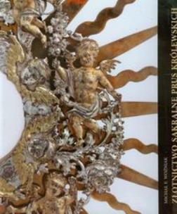 Okładka książki Złotnictwo sakralne Prus Królewskich t.1/2