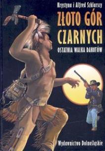Okładka książki Złoto Gór Czarnych 3 Ostatnia walka Dakotów