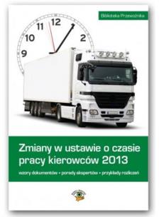 Opakowanie Zmiany w ustawie o czasie pracy kierowców 2013.