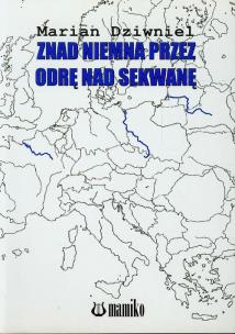 Okładka książki Znad Niemna przez Odrę nad Sekwanę