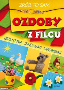 Okładka książki Zrób to sam. Ozdoby z filcu Literat