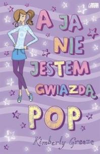Okładka książki A ja nie jestem gwiazdą POP