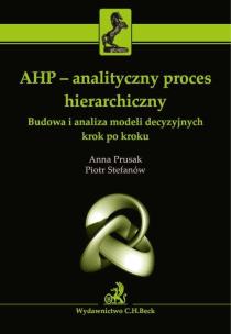 Okładka książki AHP - ANALITYCZNY PROCES HIERARCHICZNY.