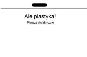 Opakowanie Ale plastyka! Plansze dydaktyczne