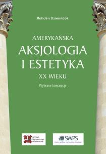 Okładka książki Amerykańska aksjologia i estetyka XX wieku