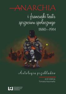 Opakowanie Anarchia i francuski teatr sprzeciwu społecznego 1880–1914