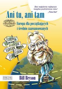 Okładka książki Ani tu, ani tam. Europa dla początkujacych i ...