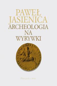 Okładka książki Archeologia na wyrywki