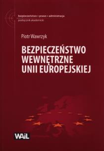 Okładka książki Bezpieczeństwo wewnętrzne Unii Europejskiej