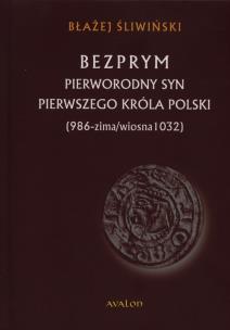 Okładka książki Bezprym.Pierworodny syn pierwszego króla Polski TW