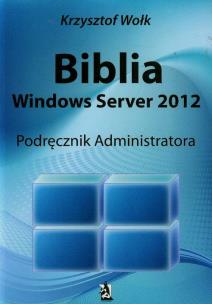 Okładka książki Biblia Windows Server 2012 Podręcznik administratora