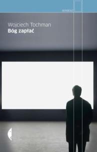 Okładka książki Bóg zapłać - Wojciech Tochman