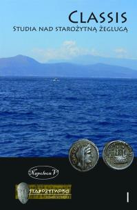 Okładka książki Classis Studia nad starożytną żeglugą Tom 1