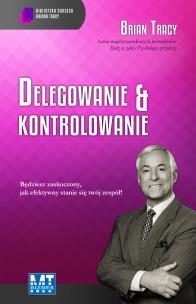 Delegowanie & kontrolowanie Audiobook. Autor: Brian Tracy. Multiszop.pl Okładka książki Delegowanie & kontrolowanie Audiobook