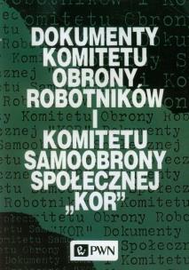 Okładka książki Dokumenty Komitetu Obrony Robotników i Komitetu Samoobrony Społecznej KOR