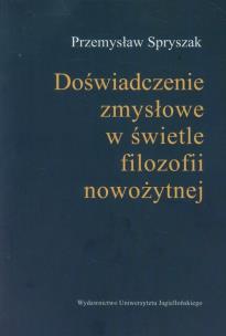 Okładka książki Doświadczenia zmysłowe w świetle filozofii nowożytnej