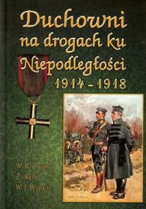 Okładka książki Duchowni na drogach ku Niepodległości 1914-1918