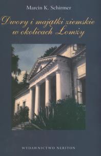 Okładka książki Dwory i majątki ziemskie w okolicach Łomży