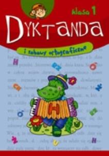 Okładka książki Dyktanda i zabawy ortograficzne klasa 1