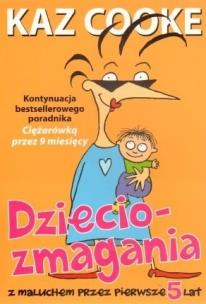 Okładka książki Dzieciozmagania. Z maluchem przez pierwsze 5 lat