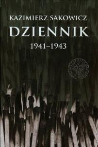 Okładka książki Dziennik Kazimierza Sakowicza 1941-1943