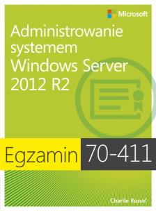 Okładka książki Egz. 70-411: Administrowanie systemem Windows Serv