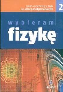 Okładka książki Fizyka LO Wybieram Fizykę 2 Z.R. ZamKor