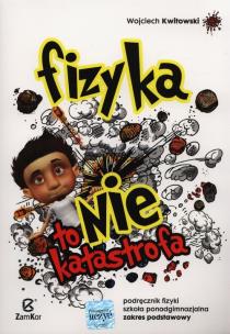 Okładka książki Fizyka to nie katastrofa Podręcznik Zakres podstawowy
