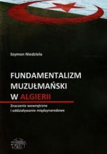 Okładka książki Fundamentalizm muzułmański w Algierii