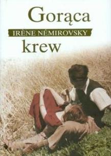 Okładka książki Gorąca krew - Irene Niemirovsky
