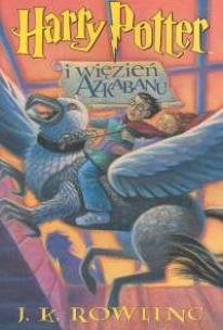 Okładka książki Harry Potter 3 Więzień Azkabanu - J.K. Rowling br.