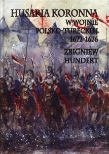 Okładka książki Husaria Koronna w wojnie polsko-tureckiej 1672-167